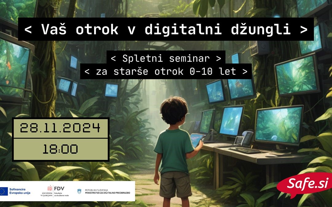 Vabljeni na brezplačni spletni seminar “Vaš otrok v digitalni džungli”